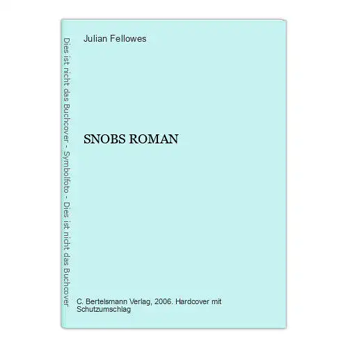 399 Julian Fellowes SNOBS ROMAN HC SEHR GUTER ZUSTAND!