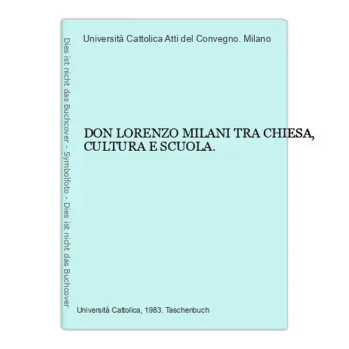 4468 Università Cattolica Atti del Convegno. Milano DON LORENZO MILANI TRA CHIE