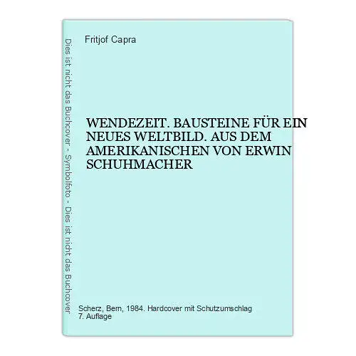 4708 Fritjof Capra WENDEZEIT. BAUSTEINE FÜR EIN NEUES WELTBILD. AUS DEM AMERIKAN