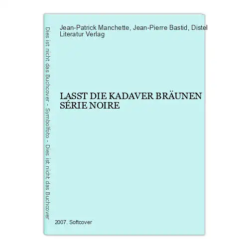 2175 Jean-Patrick Manchette LASST DIE KADAVER BRÄUNEN SÉRIE NOIRE