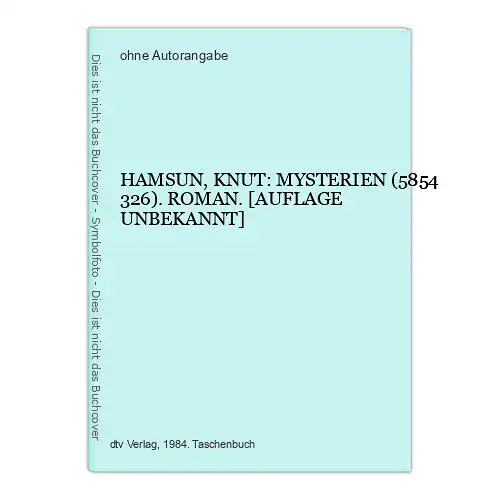 1679 HAMSUN, KNUT: MYSTERIEN (5854 326). ROMAN. Ungekürzte Auflage