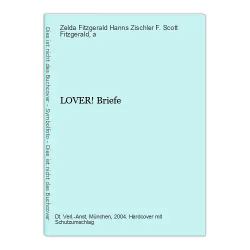 935 F. Scott Fitzgerald LOVER! Briefe HC LIEBESGESCHICHTE