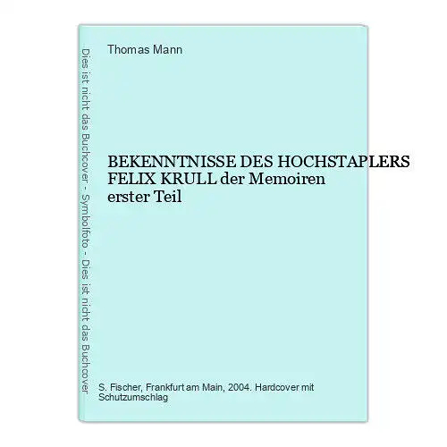 598 Thomas Mann BEKENNTNISSE DES HOCHSTAPLERS FELIX KRULL