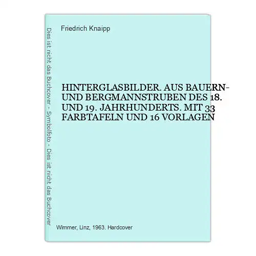 4772 Friedrich Knaipp HINTERGLASBILDER. AUS BAUERN- UND BERGMANNSTRUBEN DES 18.