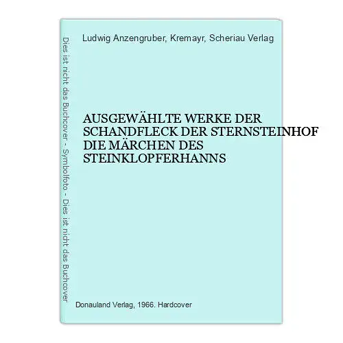 1983 Anzengruber AUSGEW.WERKE Schandfleck Sternsteinhof Märchen d.Steinklopfer..