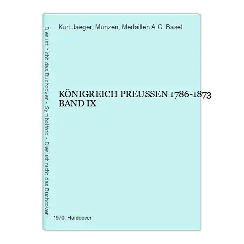 2317 Kurt Jaeger KÖNIGREICH PREUSSEN 1786-1873 BAND IX HC +Abb