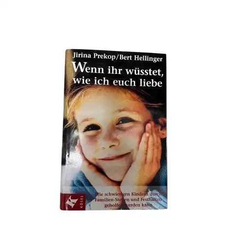 6618 Jirina Prekop WENN IHR WÜSSTET, WIE ICH EUCH LIEBE: WIE SCHWIERIGEN KIND