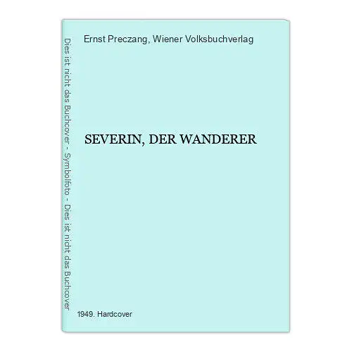 3888 Ernst Preczang SEVERIN, DER WANDERER HC +Illus Wien