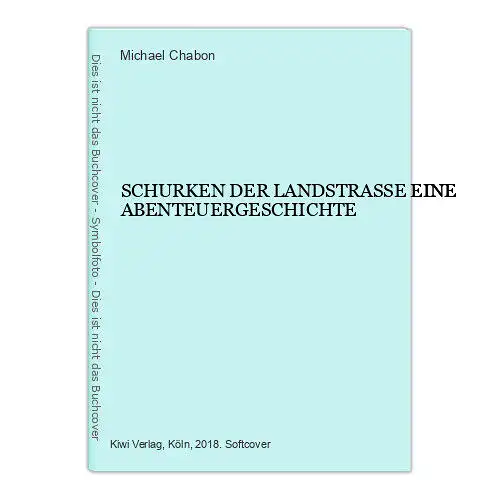 2110 Michael Chabon SCHURKEN DER LANDSTRASSE EINE ABENTEUERGESCHICHTE