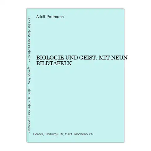 4594 Adolf Portmann BIOLOGIE UND GEIST. MIT NEUN BILDTAFELN +Abb