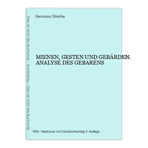 6843 Hermann Strehle MIENEN, GESTEN UND GEBÄRDEN. ANALYSE DES GEBARENS HC +Abb