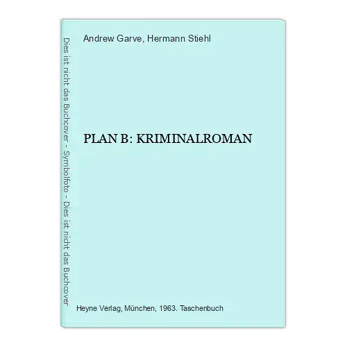 7469 Andrew Garve PLAN B : KRIMINALROMAN Heyne Verlag