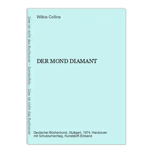 Wilkie Collins DER MOND DIAMANT 1974 Deutscher Bücherbund HC +Abb