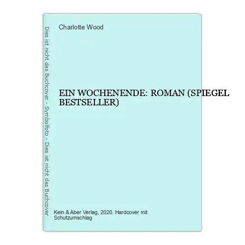 5206 Charlotte Wood EIN WOCHENENDE: ROMAN (SPIEGEL BESTSELLER) HC