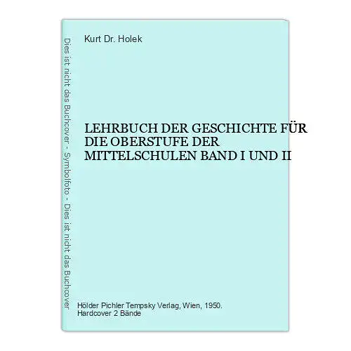 2500 Holek LEHRBUCH DER GESCHICHTE FÜR DIE OBERSTUFE DER MITTELSCHULEN BAND I+II