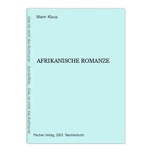 7472 Mann Klaus AFRIKANISCHE ROMANZE Fischer Taschenbuch