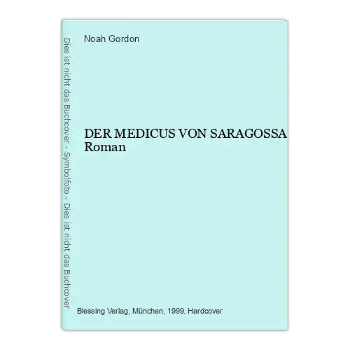 1795 Noah Gordon DER MEDICUS VON SARAGOSSA Roman HC Übersetzt v. K. Berr