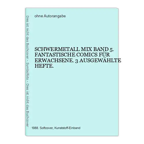 SCHWERMETALL MIX BAND 5. FANTASTISCHE COMICS FÜR ERWACHSENE. 3 AUSGEWÄHLTE HEFTE