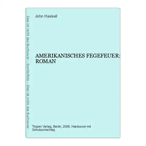 3693 John Haskell AMERIKANISCHES FEGEFEUER: ROMAN HC Tropen