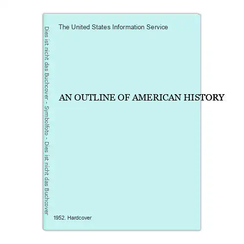 2404 AN OUTLINE OF AMERICAN HISTORY HC +Abb United States information service