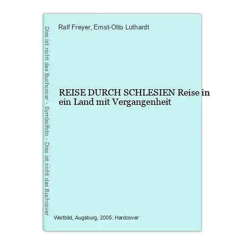 7756 Ralf Freyer REISE DURCH SCHLESIEN Reise in ein Land mit Vergangenheit