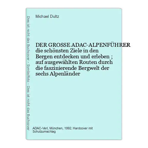 8207 DER GROSSE ADAC-ALPENFÜHRER die schönsten Ziele in den Bergen entdecken und