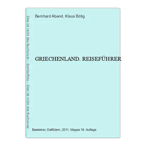 7809 Bernhard Abend GRIECHENLAND. REISEFÜHRER +Abb