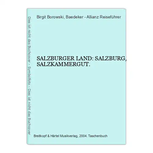 7468 Birgit Borowski SALZBURGER LAND: SALZBURG, SALZKAMMERGUT. +Abb