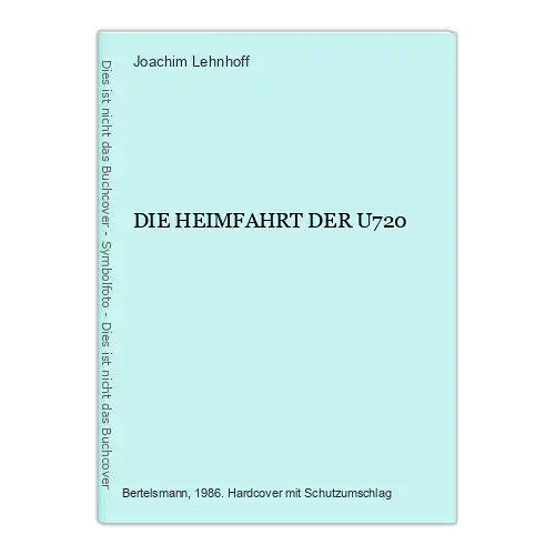 486 Joachim Lehnhoff DIE HEIMFAHRT DER U720 HC SEHR GUTER ZUSTAND!