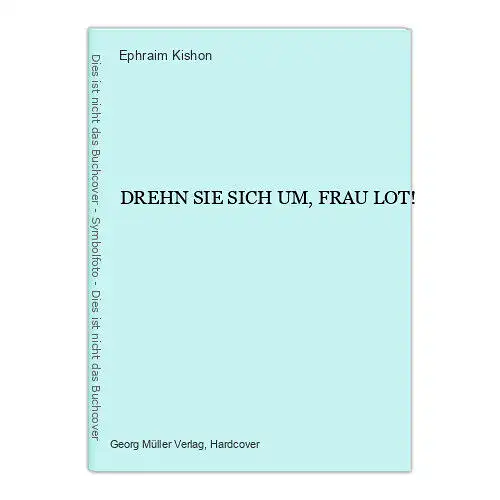 1380 Ephraim Kishon DREHN SIE SICH UM, FRAU LOT! HC ROMAN