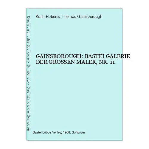 4260 Keith Roberts GAINSBOROUGH: BASTEI GALERIE DER GROSSEN MALER, NR. 11 +Abb