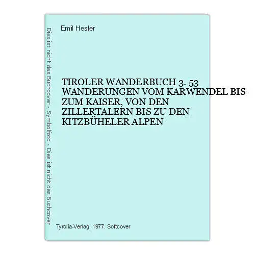 8865 Emil Hesler TIROLER WANDERBUCH 3. 53 WANDERUNGEN VOM KARWENDEL BIS ZUM