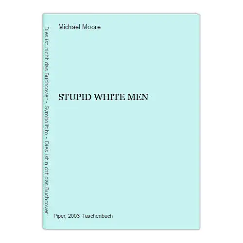 685 Michael Moore STUPID WHITE MEN SEHR GUTER ZUSTAND!