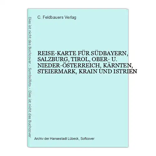 3876 KARTE F SüdBAYERN SZB TIROL OBER/NIEDERÖ. KÄRNTEN STEIERM. KRAIN ISTRIEN