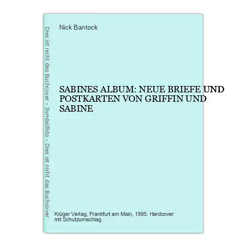 7003 N Bantock SABINES ALBUM: NEUE BRIEFE UND POSTKARTEN VON GRIFFIN UND SABINE