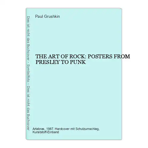 Paul Grushkin THE ART OF ROCK: POSTERS FROM PRESLEY TO PUNK HC +Abb