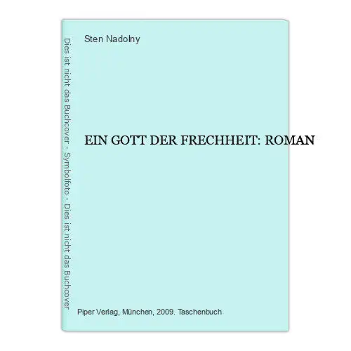 7473 Sten Nadolny EIN GOTT DER FRECHHEIT: ROMAN Piper