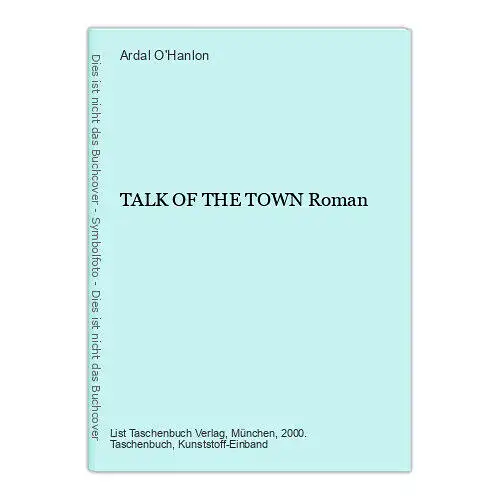 Ardal O'Hanlon - TALK OF THE TOWN Roman List Taschenbuch Verlag +Abb