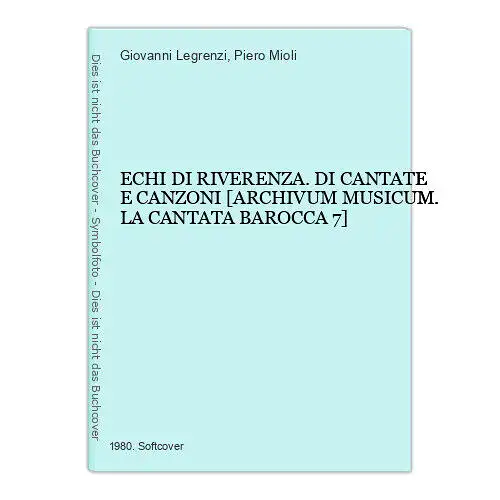 6673 Giovanni Legrenzi ECHI DI RIVERENZA. DI CANTATE E CANZONI [ARCHIVUM MU