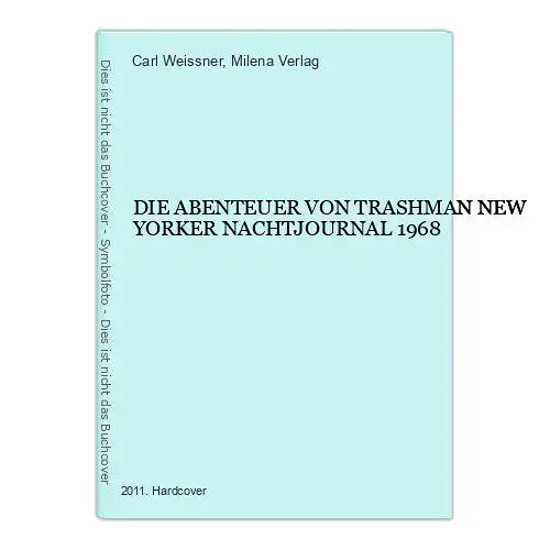 2096 Carl Weissner DIE ABENTEUER VON TRASHMAN NEW YORKER NACHTJOURNAL 1968 HC