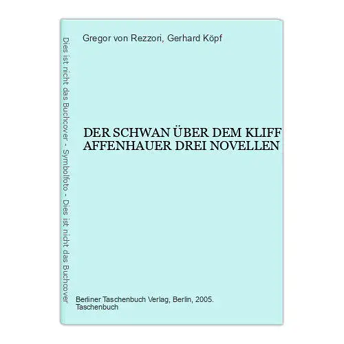 2916 Gregor von Rezzori DER SCHWAN ÜBER DEM KLIFF AFFENHAUER DREI NOVELLEN