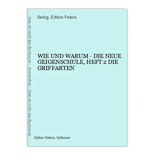 1936 Seling WIE UND WARUM - DIE NEUE GEIGENSCHULE, HEFT 2 DIE GRIFFARTEN +Abb