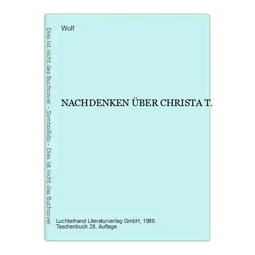 4724 Wolf NACHDENKEN ÜBER CHRISTA T. Luchterhand Verlag: Frankfurt am Main