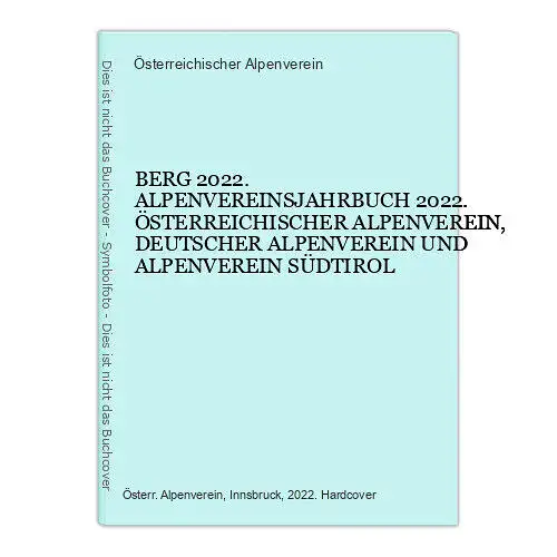 7802 Österreichischer Alpenverein BERG 2022. ALPENVEREINSJAHRBUCH 2022