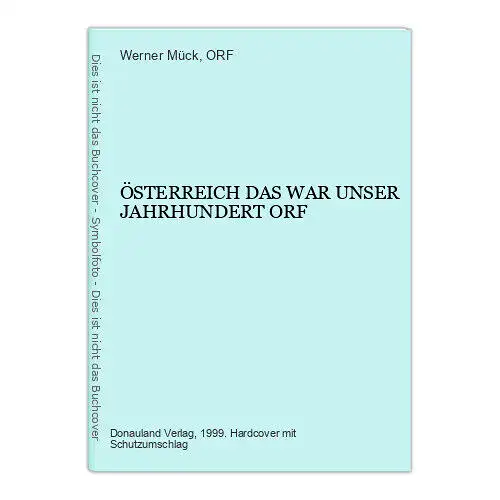 62 Werner Mück ÖSTERREICH DAS WAR UNSER JAHRHUNDERT ORF