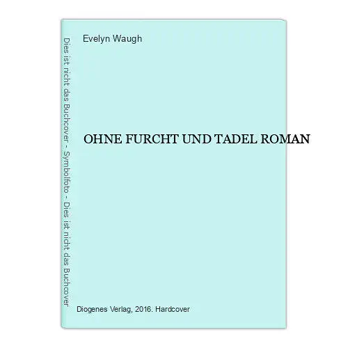 3193 Evelyn Waugh OHNE FURCHT UND TADEL ROMAN HC DIOGENES