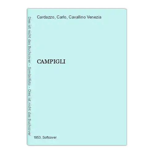 4677 Carlo Cardazzo (Vorwort) CAMPIGLI +Abb Cavallino Venezia