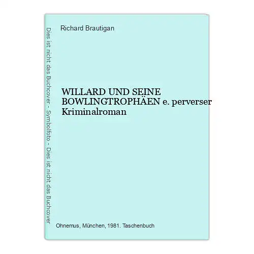 SEHR GUTER ZUSTAND! Richard Brautigan WILLARD UND SEINE BOWLINGTROPHÄEN