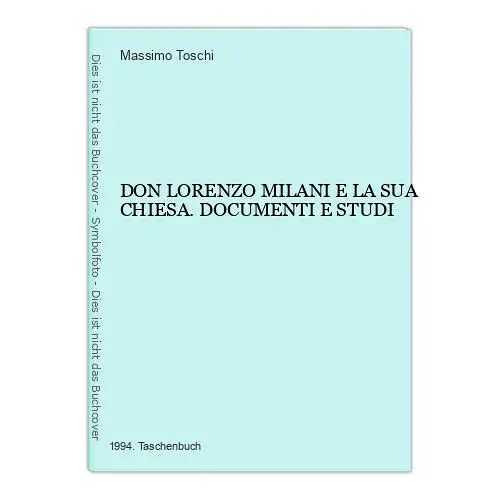 4475 Massimo Toschi DON LORENZO MILANI E LA SUA CHIESA. DOCUMENTI E STUDI