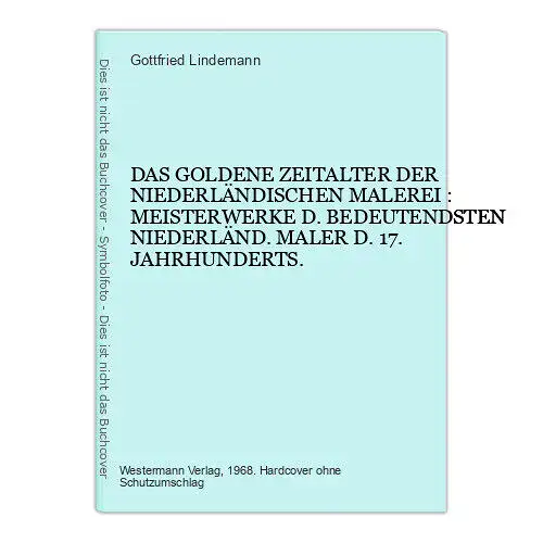 1608 Lindemann DAS GOLDENE ZEITALTER DER NIEDERLÄNDISCHEN MALEREI JAHRHUNDERTS